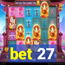 bet 27